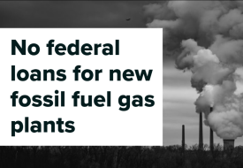 No Federal loans for new fossil fuel gas plants